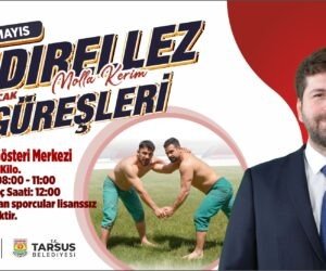 TARSUS’TA HIDIRELLEZ MOLLA KERİM KARAKUCAK GÜREŞLERİ 4 MAYIS’TA BAŞLIYOR